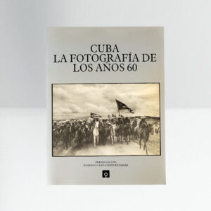 Cuba La Fotografia De Los Años 60